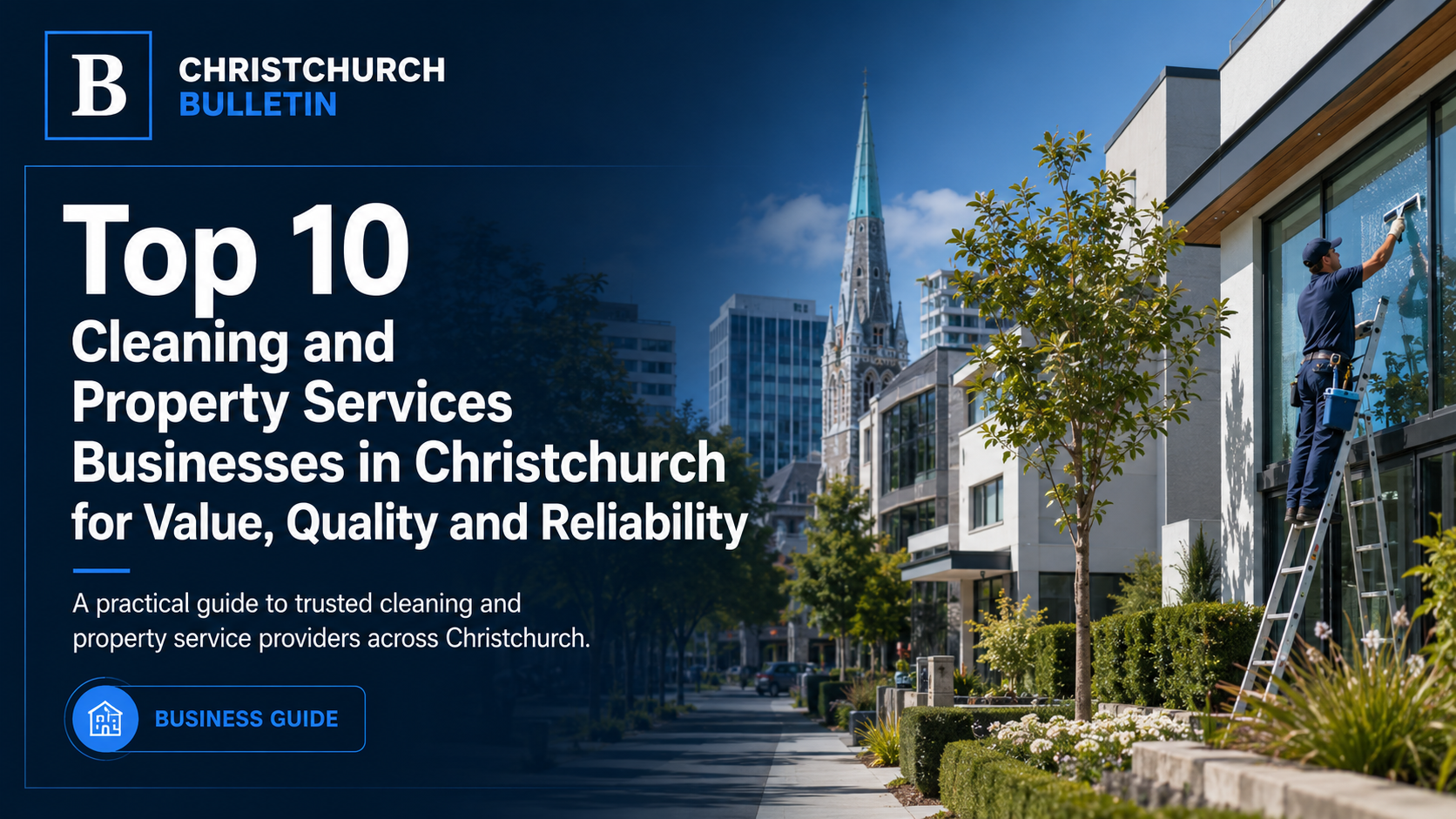 Top 10 Cleaning and Property Services Businesses in Christchurch for Value, Quality and Reliability